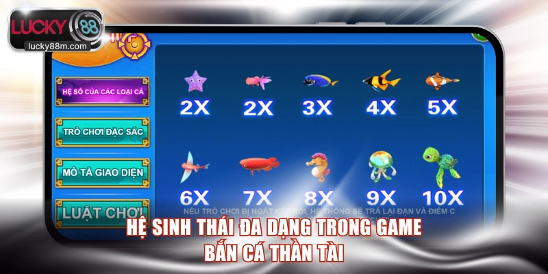 Hệ sinh thái đa dạng trong game bắn cá Thần Tài